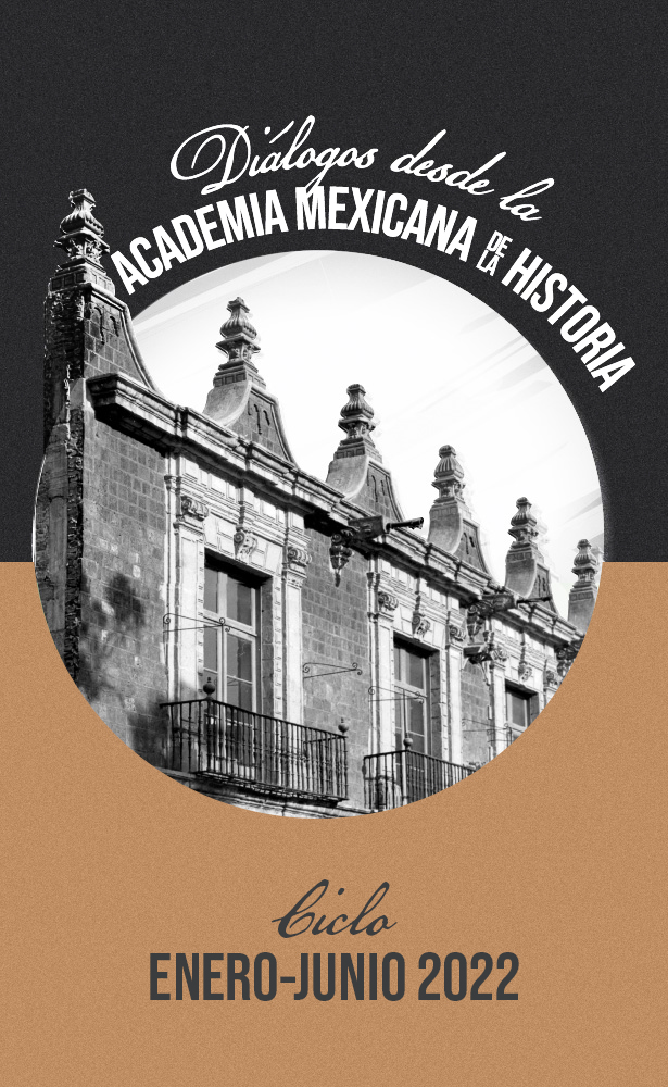 Diálogos con la Academia Mexicana de la Historia